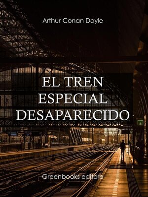 cover image of El tren especial desaparecido